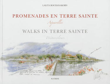Promenades en Terre sainte : aquarelles. Walks in Terre sainte : watercolours