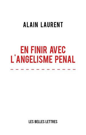 En finir avec l'angélisme pénal