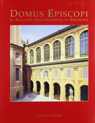 Couverture de Domus episcopi. Il palazzo arcivescovile di Bologna