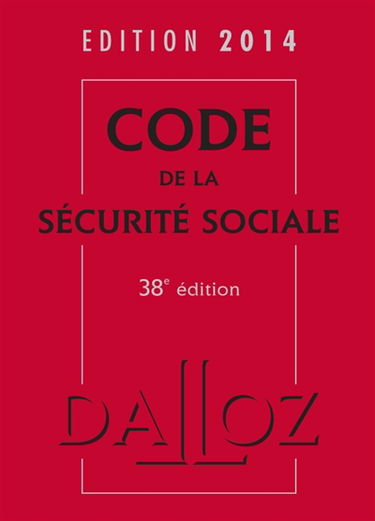Code de la sécurité sociale : édition 2014