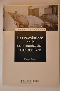 Les révolutions de la communication, XIXe-XXe siècle