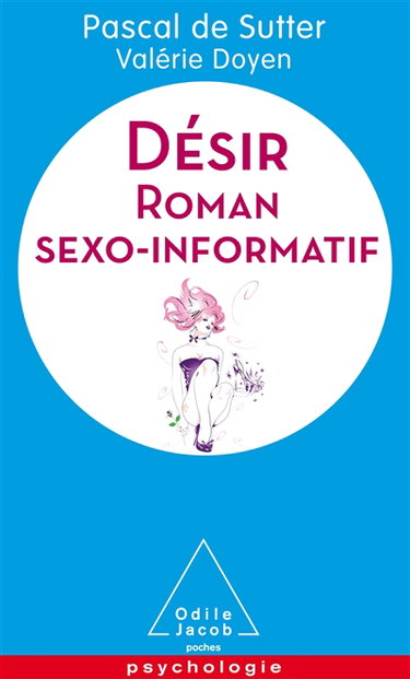Désir : roman sexo-informatif