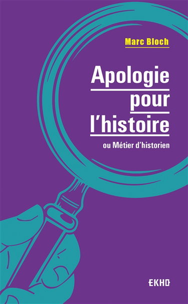 Couverture de Apologie pour l'histoire ou Métier d'historien