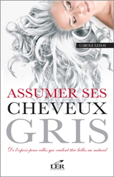 Assumer ses cheveux gris : de l'espoir pour celles qui veulent être belles au naturel