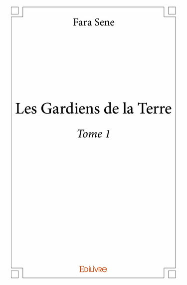 Les gardiens de la terre - tome 1