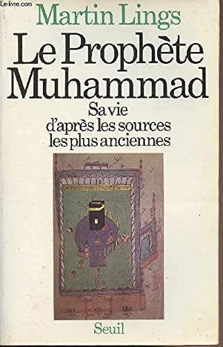 Le Prophète Muhammad : sa vie d'après les sources les plus anciennes