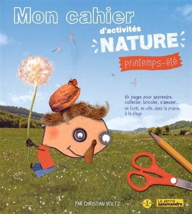 Mon cahier d'activités nature : printemps-été