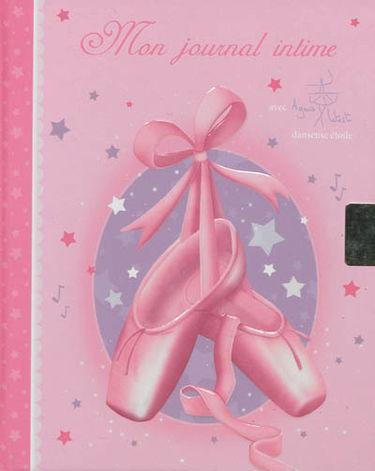 Mon journal intime : avec Agnès Letestu, danseuse étoile