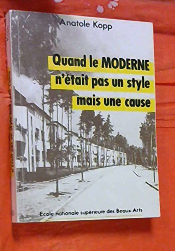 Couverture de Quand le moderne n'était pas un style mais une cause
