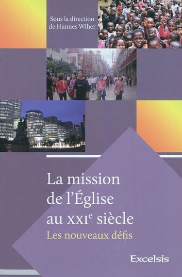 La mission de l'Eglise au XXIe siècle : les nouveaux défis