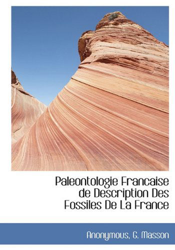 Paleontologie Francaise de Description Des Fossiles de La France