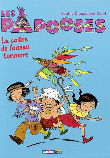 Les Papooses. Vol. 3. La colère de l'oiseau tonnerre