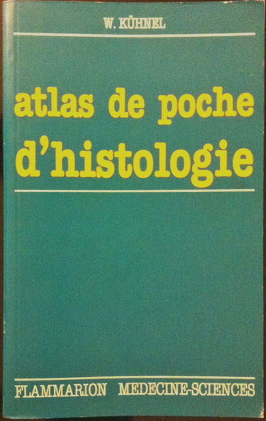 Atlas de poche d'histologie: Cytologie, histologie et anatomie microscopique à l'usage des étudiants