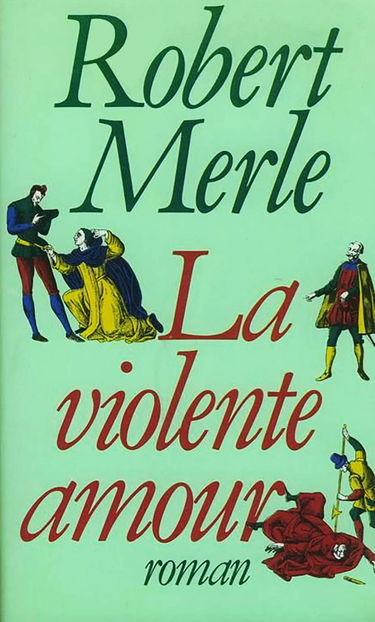 Fortune de France. Vol. 5. La Violente Amour