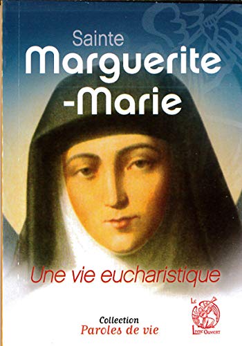 Sainte Marguerite-Marie.: Une vie eucharistique