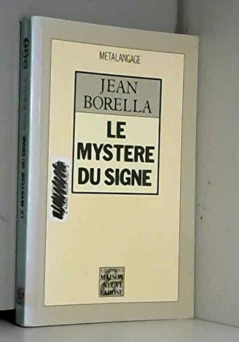 Le mystère du signe : histoire et théorie du symbole