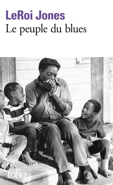 Le peuple du blues : la musique noire dans l'Amérique blanche