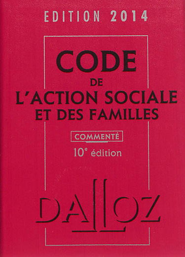 Code de l'action sociale et des familles 2014, commenté