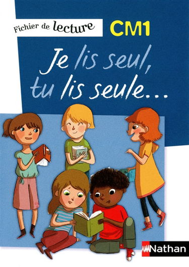 Je lis seul, tu lis seule... CM1 : fichier de lecture