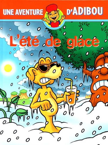 Une aventure d'Adibou. Vol. 2. L'été de glace