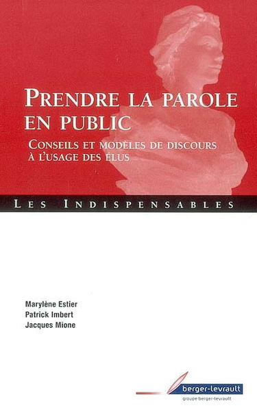 Prendre la parole en public : conseils et modèles de discours à l'usage des élus