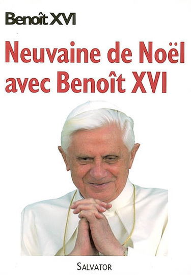 Neuvaine de Noël avec Benoît XVI