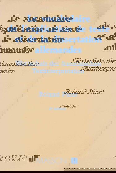 Le Vocabulaire de l'explication de texte et de la dissertation allemandes Wortschatz der französischen Textinterpretation