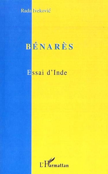 Bénarès : essai d'Inde
