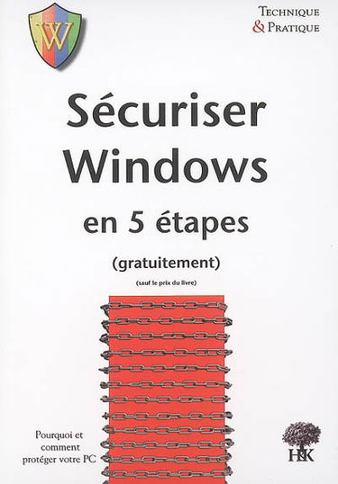 Sécuriser Windows en 5 étapes (gratuitement) : pourquoi et comment protéger votre PC