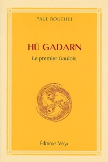 Hu gadarn - le premier gaulois quand les celtes et les gaulois firent alliance