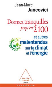 Dormez tranquilles jusqu'en 2100 : et autres malentendus sur le climat et l'énergie