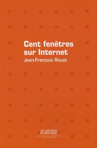 Cent fenêtres sur Internet: Représentation et construction des usages dans le grand public