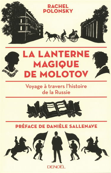 La lanterne magique de Molotov : voyage à travers l'histoire de la Russie