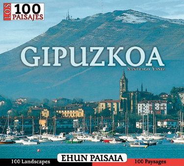 Gipuzkoa - 100 paisajes / ehun paisaia