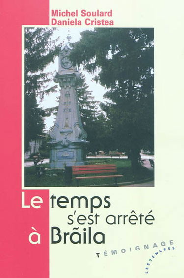 Le temps s'est arrêté à Braila : témoignage