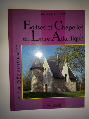 Couverture de EGLISES ET CHAPELLES EN LOIRE-ATLANTIQUE