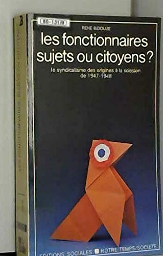 Les fonctionnaires, sujets ou citoyens?