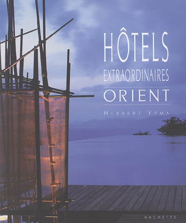 Hôtels extraordinaires, Orient