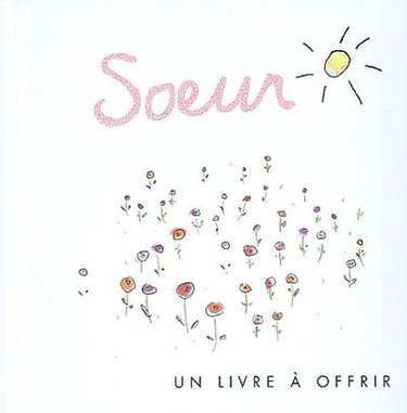 Couverture de Soeur : un livre à offrir