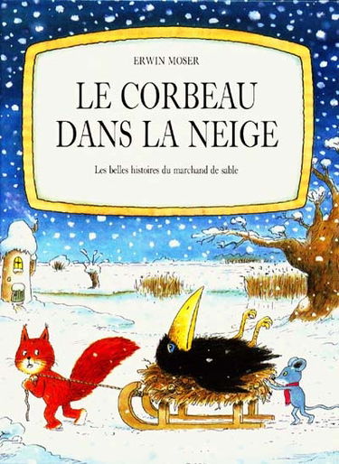 Les belles histoires du marchand de sable. Vol. 1. Le corbeau dans la neige