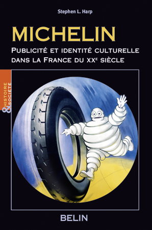 Michelin : publicité et identité culturelle dans la France du XXe siècle
