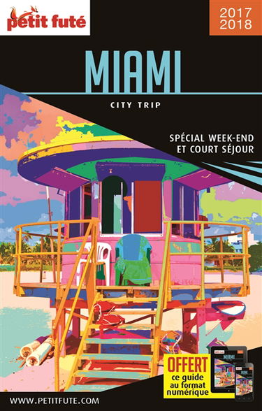Miami : spécial week-end et court séjour : 2017-2018
