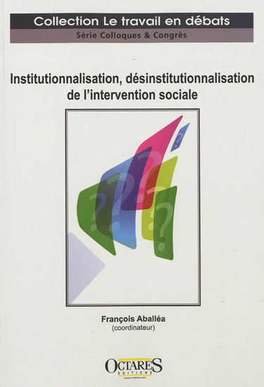 Institutionnalisation, désinstitutionnalisation de l'intervention sociale