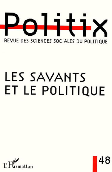 Politix, n° 48. Les savants et le politique