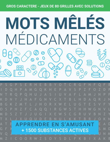 Mots Mêlés Médicaments: Gros Caractères Adultes - Jeux 80 Grilles Avec Solutions – Apprendre En S’amusant +1500 Substances Actives Cachées A Trouver – Version Française
