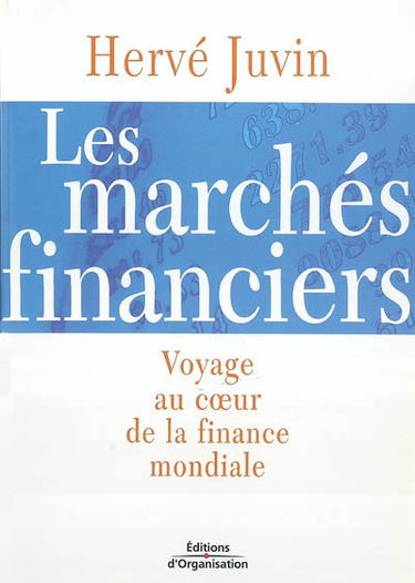 Les marchés financiers : voyage au coeur de la finance mondiale