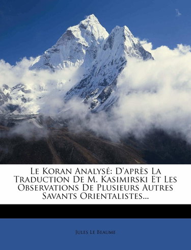 Couverture de Le Koran Analyse: D'Apres La Traduction de M. Kasimirski Et Les Observations de Plusieurs Autres Savants Orientalistes...
