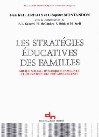 Les Stratégies éducatives des familles : milieu social, dynamique familiale et éducation des préadolescents