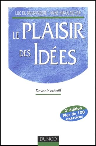Le Plaisir des idées : Devenir créatif