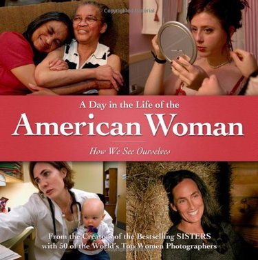 Couverture de A Day in the Life of the American Woman: How We See Ourselves
